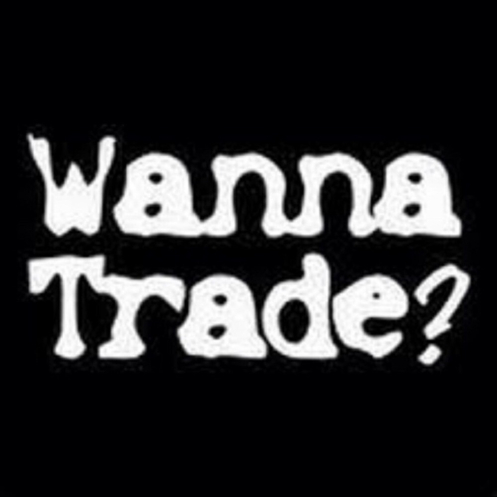 Hit me up if u wanna trade something